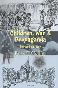 Children, War and Propaganda, Revised Edition （2., überarb. Aufl. 2023. X, 326 S. 10 Abb. 225 mm）