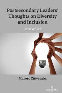 Postsecondary Leaders' Thoughts on Diversity and Inclusion : Now What? (Counterpoints 539) （2023. XVI, 138 S. 3 Abb. 225 mm）