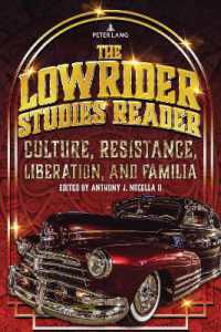 The Lowrider Studies Reader : Culture, Resistance, Liberation, and Familia (Lowrider Studies 1) （2023. XXVI, 194 S. 225 mm）