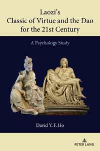 Laozi's Classic of Virtue and the Dao for the 21st Century : A Psychology Study （2022. XX, 210 S. 5 Abb. 225 mm）