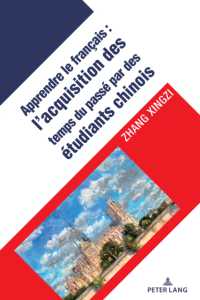 L'acquisition des temps verbaux du passé chez les apprenants chinois du français langue étrangère （2024. X, 316 S. 41 Abb. 225 mm）