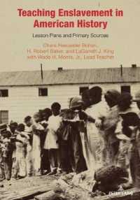 Teaching Enslavement in American History : Lesson Plans and Primary Sources (Teaching Critical Themes in American History 4) （2022. XVIII, 252 S. 18 Abb. 254 mm）