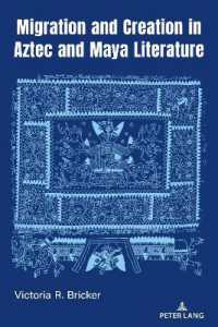 Migration and Creation in Aztec and Maya literature (Indigenous Cultures of Latin America 2) （2023. XVIII, 134 S. 36 Abb. 225 mm）
