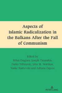Aspects of Islamic Radicalization in the Balkans After the Fall of Communism (South-East European History 2) （2023. XIV, 282 S. 30 Abb. 225 mm）