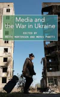 Media and the War in Ukraine (Global Crises and the Media 29) （2024. XII, 238 S. 7 Abb. 225 mm）