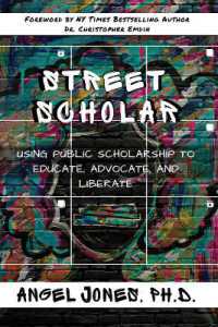 Street Scholar : Using Public Scholarship to Educate, Advocate, and Liberate (Hip-Hop Education 6) （2022. XII, 108 S. 51 Abb. 225 mm）