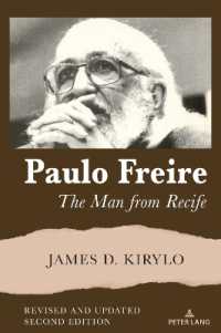 Paulo Freire : The Man from Recife, Revised and UpdatedSecond Edition (Counterpoints 554) （2., überarb. Aufl. 2024. XXVIII, 360 S. 25 Abb. 229 mm）