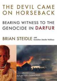 The Devil Came on Horseback : Bearing Witness to the Genocide in Darfur