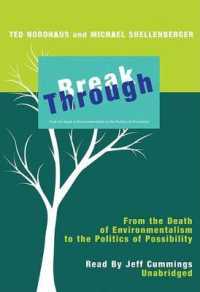 Break through : From the Death of Environmentalism to the Politics of Possibility