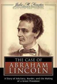 The Case of Abraham Lincoln : A Story of Adultery, Murder, and the Making of a Great President
