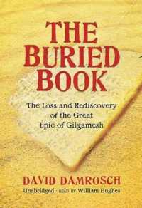 The Buried Book : The Loss and Rediscovery of the Great Epic of Gilgamesh