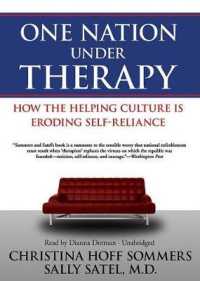 One Nation under Therapy : How the Helping Culture Is Eroding Self-Reliance