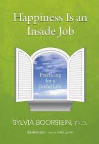 Happiness Is an inside Job : Practicing for a Joyful Life