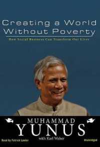 Creating a World without Poverty : How Social Business Can Transform Our Lives