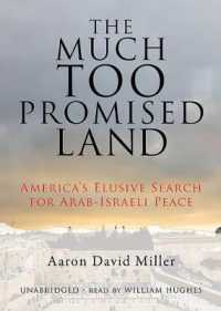 The Much Too Promised Land : America's Elusive Search for Arab-Israeli Peace