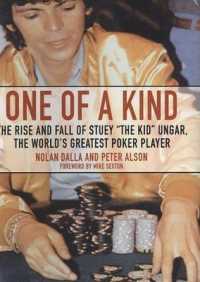 One of a Kind : The Rise and Fall of Stuey 'The Kid' Ungar, the World's Greatest Poker Player