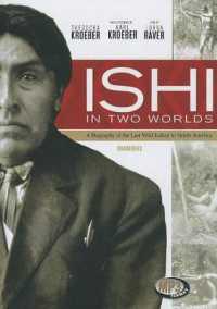 Ishi in Two Worlds : A Biography of the Last Wild Indian in North America