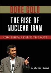 The Rise of Nuclear Iran : How Tehran Defies the West