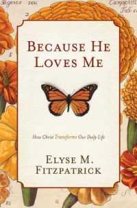 Because He Loves Me : How Christ Transforms Our Daily Life -- Paperback / softback