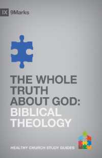 The Whole Truth about God (9marks Healthy Church Study Guides)