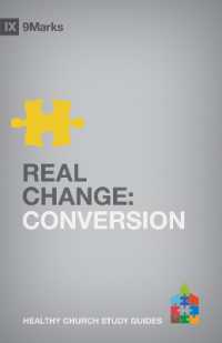 Real Change : Conversion (9marks Healthy Church Study Guides)