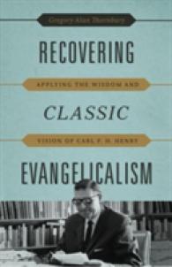 Recovering Classic Evangelicalism : Applying the Wisdom and Vision of Carl F. H. Henry -- Paperback / softback