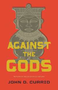 Against the Gods : The Polemical Theology of the Old Testament
