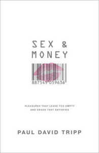 Sex & Money : Pleasures That Leave You Empty and Grace That Satisfies