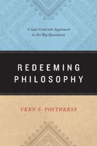 Redeeming Philosophy : A God-Centered Approach to the Big Questions