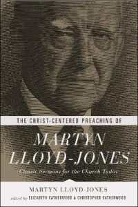 The Christ-Centered Preaching of Martyn Lloyd-Jones : Classic Sermons for the Church Today