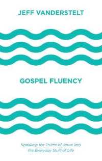 Gospel Fluency : Speaking the Truths of Jesus into the Everyday Stuff of Life