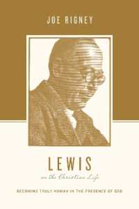 Lewis on the Christian Life : Becoming Truly Human in the Presence of God (Theologians on the Christian Life)