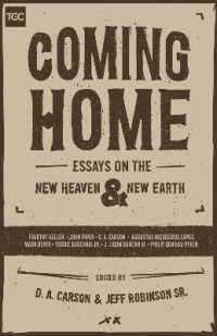 Coming Home : Essays on the New Heaven and New Earth