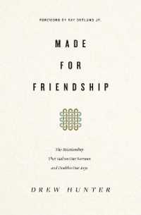 Made for Friendship : The Relationship That Halves Our Sorrows and Doubles Our Joys