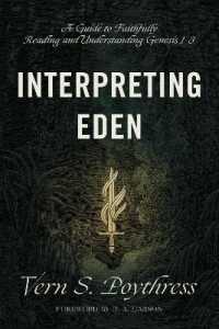 Interpreting Eden : A Guide to Faithfully Reading and Understanding Genesis 1-3