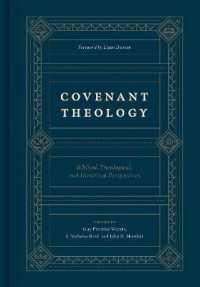 Covenant Theology : Biblical, Theological, and Historical Perspectives