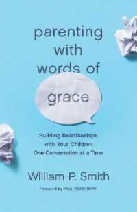 Parenting with Words of Grace : Building Relationships with Your Children One Conversation at a Time