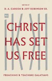 Christ Has Set Us Free : Preaching and Teaching Galatians