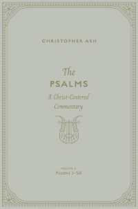 The Psalms : A Christ-Centered Commentary (Volume 2, Psalms 1-50) Volume 1