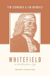 Whitefield on the Christian Life : New Birth to Enjoy God (Theologians on the Christian Life)
