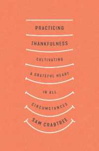 Practicing Thankfulness : Cultivating a Grateful Heart in All Circumstances