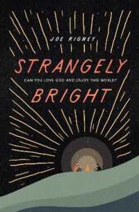 Strangely Bright : Can You Love God and Enjoy This World? -- Paperback / softback
