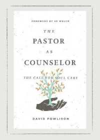 The Pastor as Counselor : The Call for Soul Care