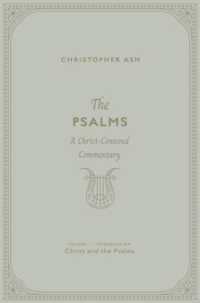 The Psalms : A Christ-Centered Commentary (Volume 1, Introduction: Christ and the Psalms)