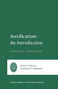 Justification : An Introduction (Short Studies in Systematic Theology)
