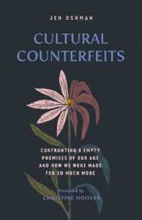 Cultural Counterfeits : Confronting 5 Empty Promises of Our Age and How We Were Made for So Much More