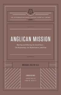Anglican Mission : Bearing and Sharing the Good News - the Beginnings, the Reformation, and Now (The Reformation Anglicanism Essential Library)