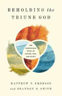 Beholding the Triune God : The Inseparable Work of Father, Son, and Spirit