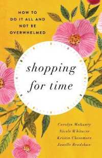 Shopping for Time : How to Do It All and NOT Be Overwhelmed (Redesign)