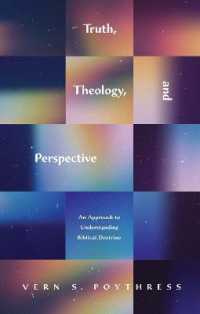 Truth, Theology, and Perspective : An Approach to Understanding Biblical Doctrine